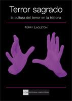 TERROR SAGRADO. LA CULTURA DEL TERROR EN LA HISTORIA | 9788474918489 | EAGLETON, TERRY