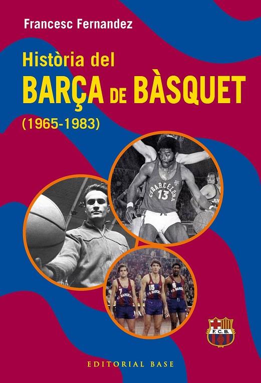 HISTÒRIA DEL BARÇA DE BÀSQUET (1965-1983) | 9791387728670 | FERNANDEZ, FRANCESC