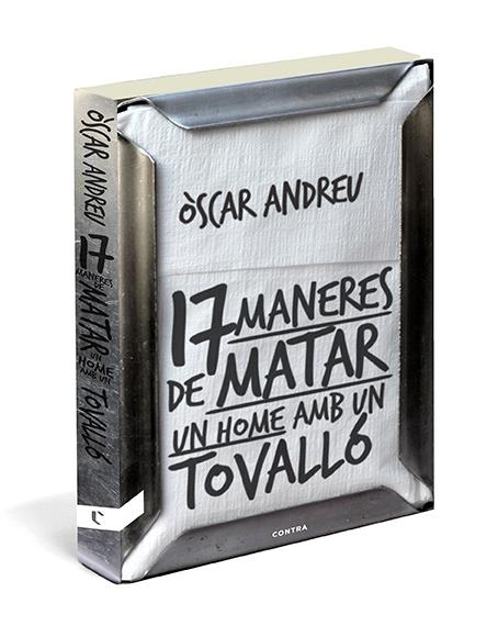 DISSET MANERES DE MATAR UN HOME AMB UN TOVALLO | 9788494093807 | ANDREU, OSCAR