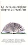 LITERATURA CATALANA DESPRES DE  FRANKFURT, LA | 9788496995048 | VVAA