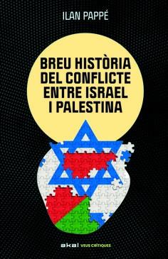 BREU HISTÒRIA DEL CONFLICTE ENTRE ISRAEL I PALESTINA, UNA (CAT) | 9788446057512 | PAPPE, ILAN
