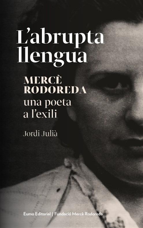 ABRUPTA LLENGUA, L'. MERCE RODOREDA UNA POETA A L'EXILI | 9788497664950 | JULIA, JORDI