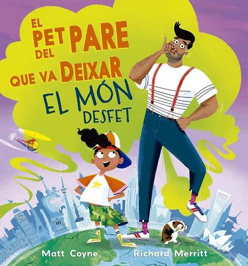 PET DEL PARE QUE VA DEIXAR EL MÓN DESFET, EL (CAT) | 9788491458548 | COYNE, MATT / MERRITT, RICHARD