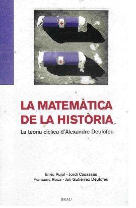 MATEMATICA DE LA HISTORIA, LA: LA TEORIA CICLICA D'ALEXANDR | 9788495946508 | PUJOL, ENRIC (1960- )   ,  [ET. AL.]