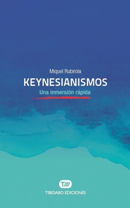 KEYNESIANISMOS. UNA INMERSION RAPIDA | 9788491175568 | RUBIROLA, MIQUEL