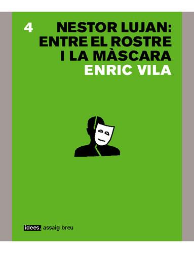 NESTOR LUJAN: ENTRE EL ROSTRE I LA MASCARA | 9788496103368 | VILA, ENRIC