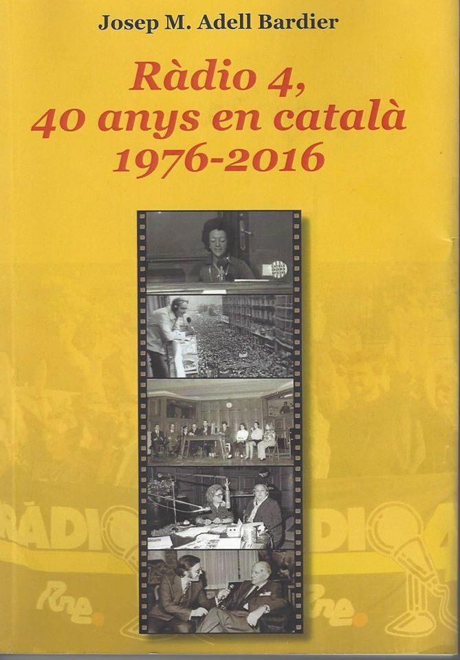 RADIO 4, 40 ANYS EN CATALA 1976-2016 | 9788494101960 | ADELL BARDIER, JOSEP M.