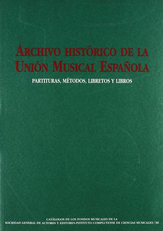 ARCHIVO HISTORICO DE LA UNION MUSICAL ESPAÑOLA | 9788480483643 | AA.VV