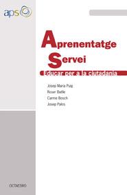 APRENENTATGE SERVEI. EDUCAR PER A LA CIUTADANIA | 9788480638029 | PUIG ROVIRA, JOSEP MARIA (1951- )  [ET. AL.]