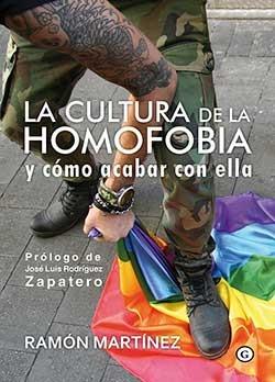 CULTURA DE LA HOMOFOBIA Y COMO ACABAR CON ELLA, LA | 9788416491636 | MARTINEZ, RAMON