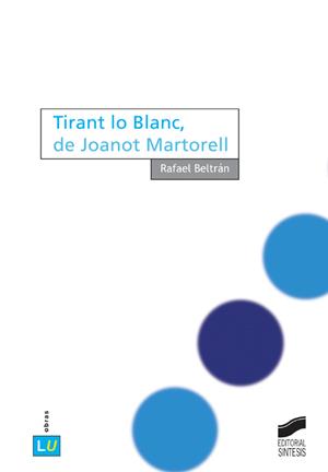 TIRANT LO BLANC, DE JOANOT MARTORELL | 9788497564403 | BELTRAN LLAVADOR, RAFAEL (1957- )