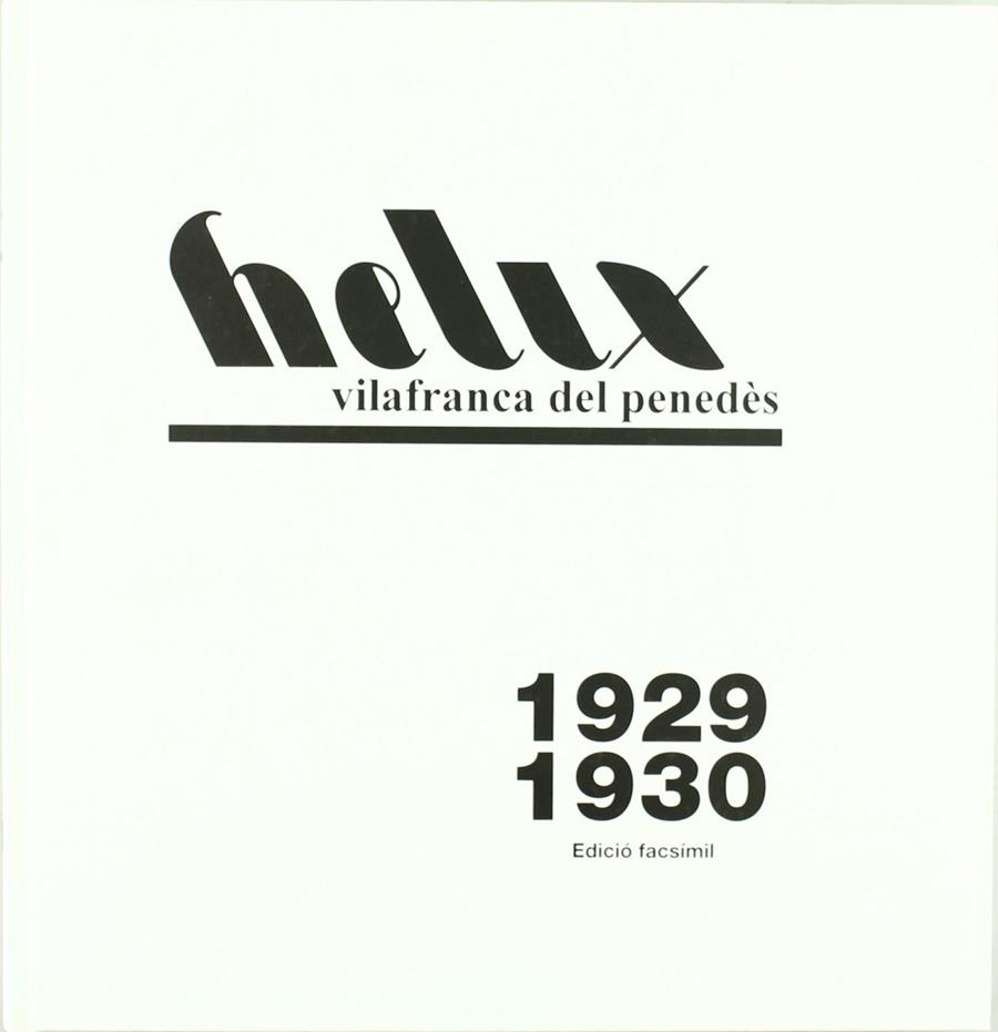 HELIX. VILAFRANCA DEL PENEDES 1929-1930. EDICIO FACSIMIL | 9788493437084 | AAVV