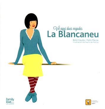 VET AQUI DUES VEGADES: LA BLANCANEU | 9788494209048 | MACIAS, PABLO / GAUDES, BELEN / DE MARCOS, NACHO