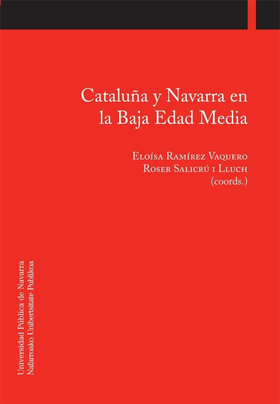 CATALUÑA Y NAVARRA EN LA BAJA EDAD MEDIA | 9788497692540 | RAMIREZ VAQUERO, ELOISA; SALICRU I LLUCH, ROSER