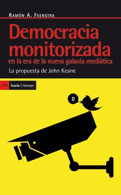 DEMOCRACIA MONITORIAZADA EN LA ERA DE LA NUEVA GALAXIA | 9788498884357 | FEENSTRA, RAMON A.