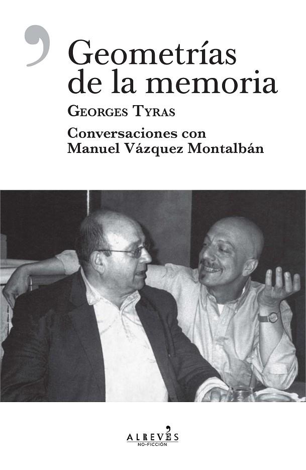 GEOMETRIAS DE LA MEMORIA. CONVERSACIONES CON MANUEL VAZQUEZ MONTALBAN | 9788417077648 | TYRAS, GEORGES