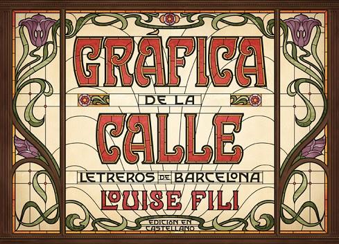 GRAFICA DE LA CALLE. LETREROS DE BARCELONA | 9788425230820 | FILI, LOUISE