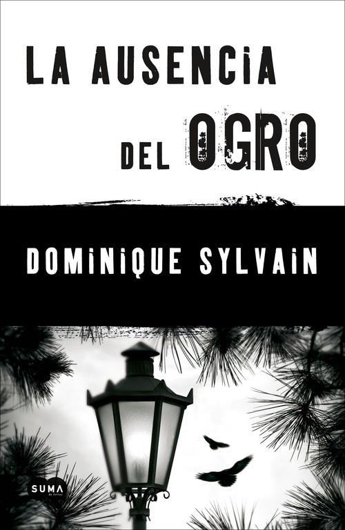 AUSENCIA DEL OGRO, LA | 9788483654712 | SYLVAIN, DOMINIQUE