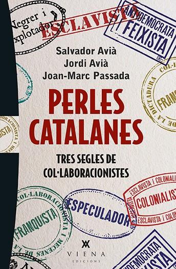 PERLES CATALANES: TRES SEGLES DE COL·LABORACIONISTES | 9788483308738 | AVIA, SALVADOR; AVIA, JORDI; PASSADA, JOAN-MARC