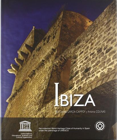 IBIZA, CIUDAD PATRIMONIO DE LA HUMANIDAD DE ESPAÑA | 9788489183315 | GARCIA CAMPOY, CONCHA