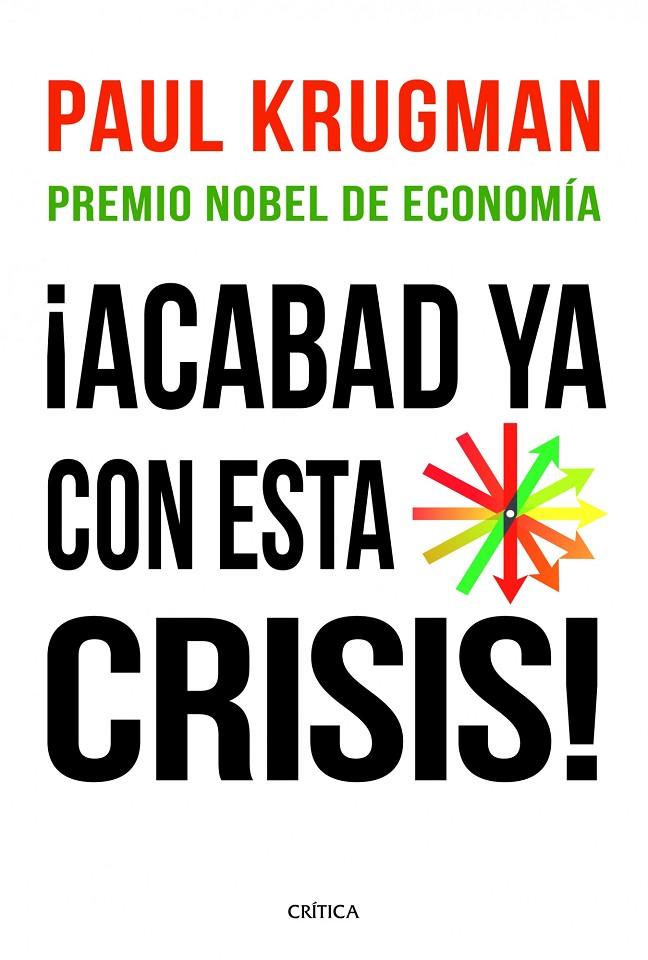 ¡ACABAD YA CON ESTA CRISIS! | 9788498922615 | KRUGMAN, PAUL