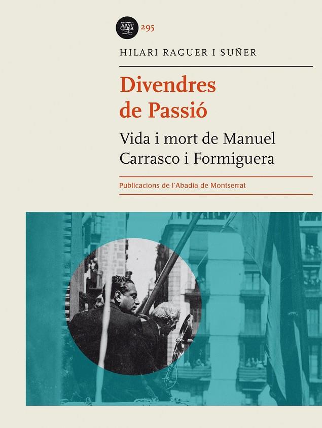 DIVENDRES DE PASSIO. VIDA I MORT DE MANUEL CARRASCO I FORMIG | 9788498837506 | RAGUER, HILARI