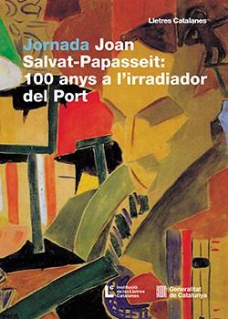 JOAN SALVAT-PAPASSEIT: 100 ANYS A L'IRRADIADOR DEL PORT | 9791387889326 | AAVV