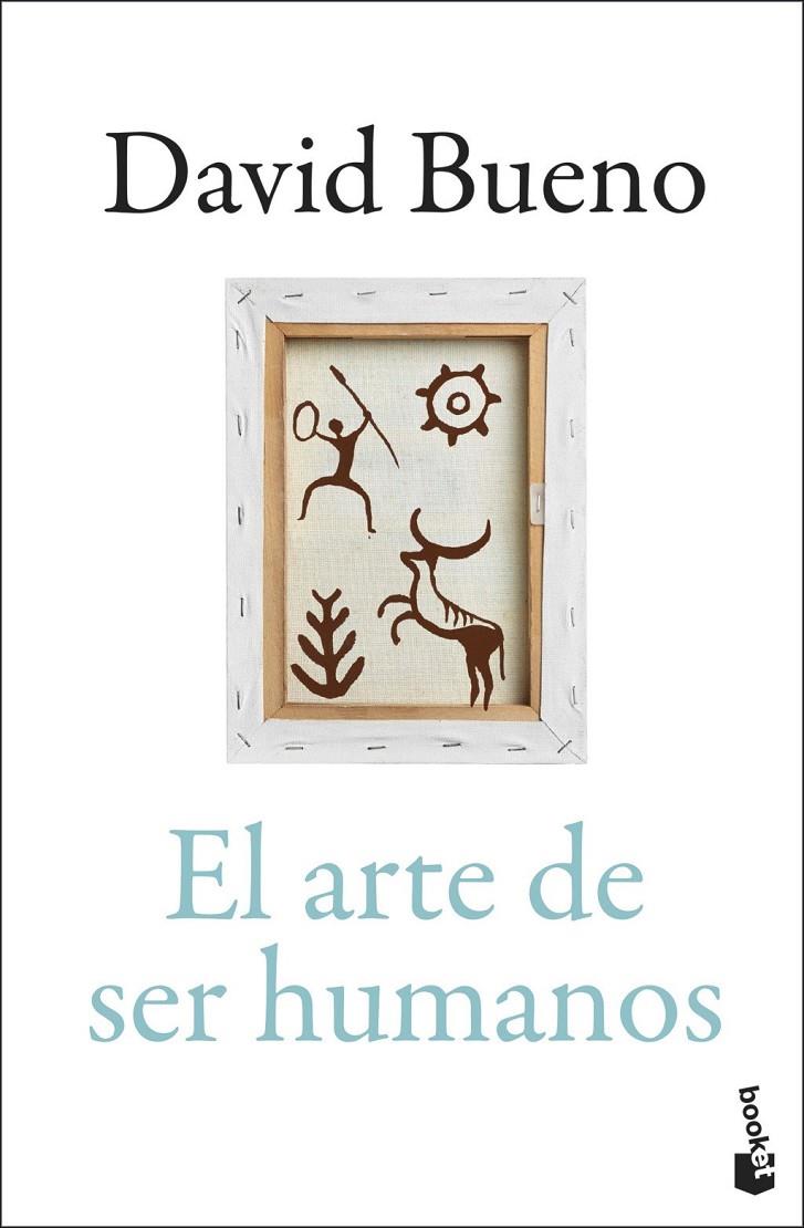ARTE DE SER HUMANOS, EL | 9788423370573 | BUENO, DAVID
