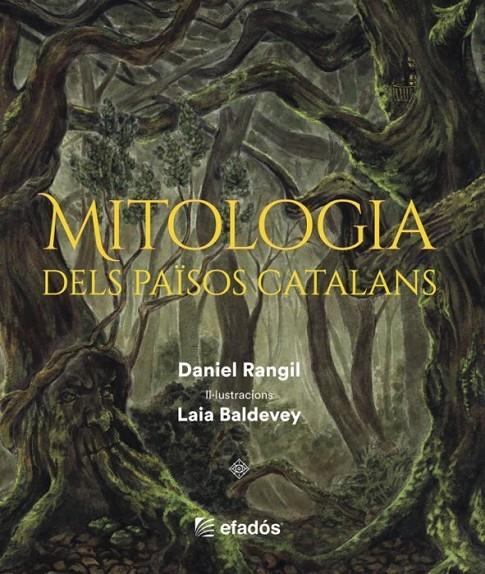 MITOLOGIA DELS PAÏSOS CATALANS | 9788419239518 | RANGIL, DANIEL / BALDEVEY, LAIA