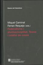 FEDERALISME I PLURINACIONALITAT. TEORIA I ANALISI DE CASOS | 9788439382775 | CAMINAL, MIQUEL - REQUEJO, FERRAN
