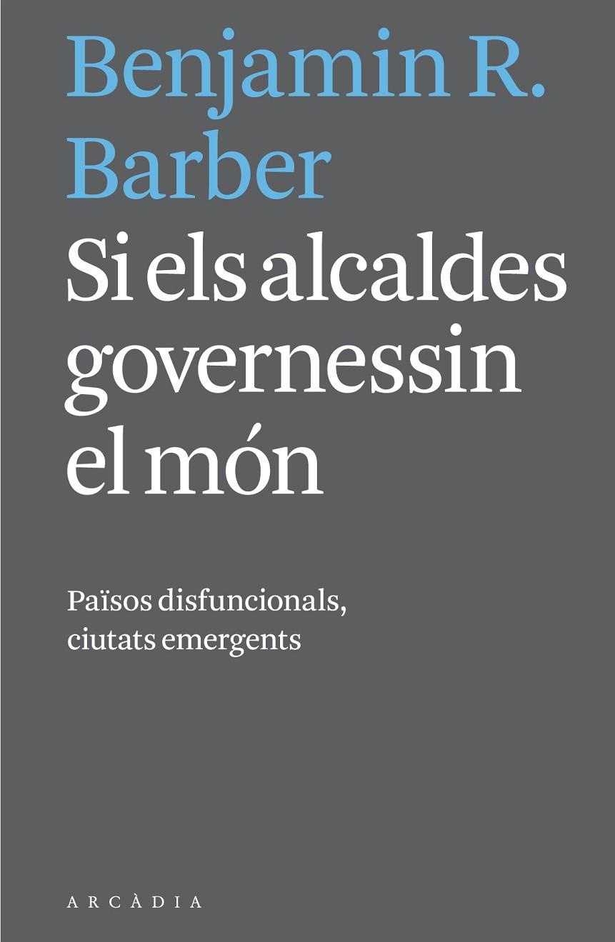 SI ELS ALCALDES GOVERNESSIN EL MON | 9788494232732 | BARBER, BENJAMIN R.