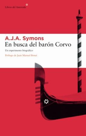 EN BUSCA DEL BARON CORVO : UN EXPERIMENTO BIOGRAFICO | 9788493431518 | SYMONS, A. J. A. (1900-1941)