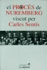 PROCES DE NUREMBERG VISCUT PER CARLES SENTIS, EL | 9788488791269 | SENTIS, CARLES