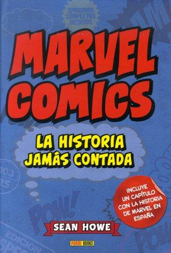 MARVEL COMICS. LA HISTORIA JAMAS CONTADA | 9788490243343 | HOWE, SEAN