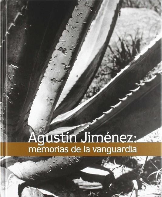 AGUSTIN JIMENEZ: MEMORIAS DE LA VANGUARDIA | 9789689345107 | JIMENEZ, AGUSTIN