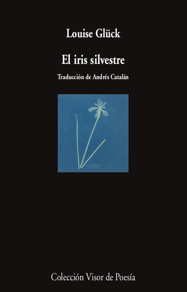 IRIS SILVESTRE, EL  | 9788498954470 | GLÜCK, LOUISE