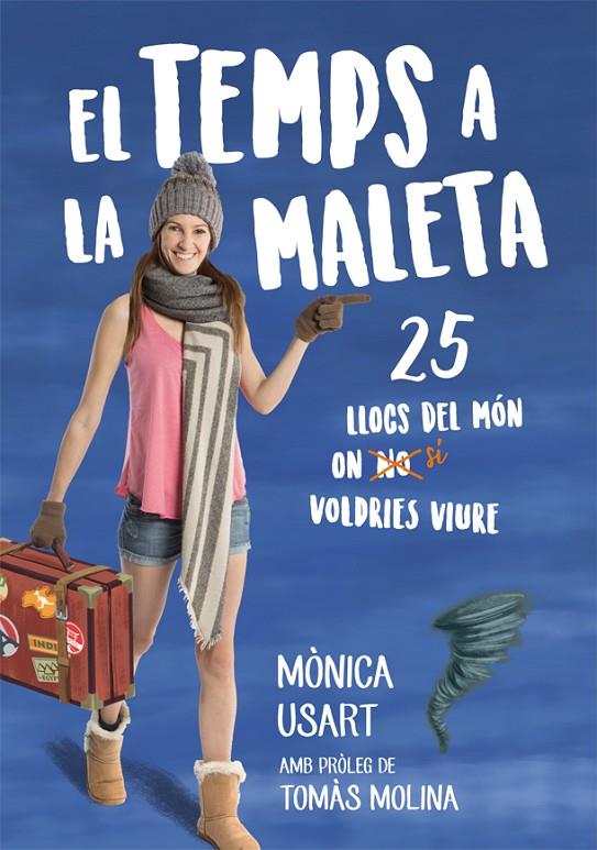 TEMPS A LA MALETA, EL. 25 LLOCS DEL MON QUE SI VOLDRIES VIURE | 9788416670673 | USART, MONICA