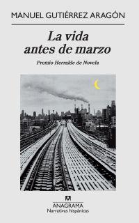 VIDA ANTES DE MARZO, LA | 9788433972002 | GUTIERREZ ARAGON, MANUEL