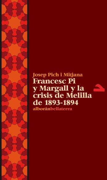 FRANCESC PI Y MARGALL Y LA CRISIS DE MELILLA DE 1893-1894 | 9788472903951 | PICH I MITJANA, JOSEP
