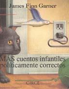 MAS CUENTOS INFANTILES POLITICAMENTE CORRECTOS | 9788477651284 | FINN GARNER, JAMES