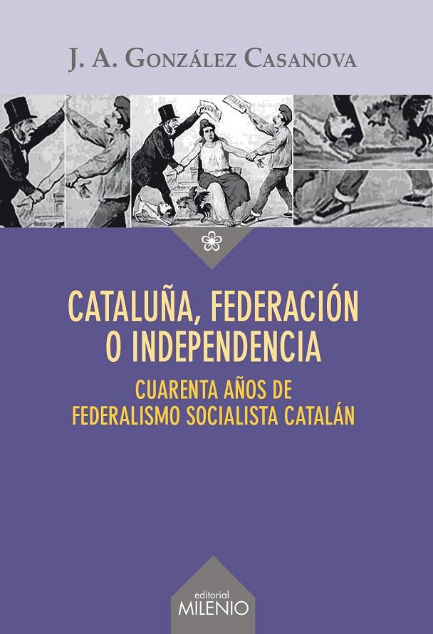 CATALUÑA, FEDERACION O INDEPENDENCIA | 9788497436441 | GONZALEZ CASANOVA, J. A.