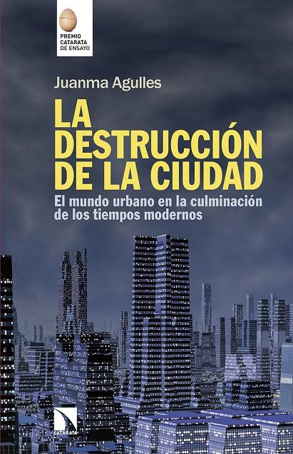 DESTRUCCION DE LA CIUDAD, LA | 9788490972540 | AGULLES, JUANMA