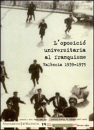 OPOSICIO UNIVERSITARIA AL FRANQUISME: VALENCIA, 1939-1975, L | 9788437091228 | AAVV