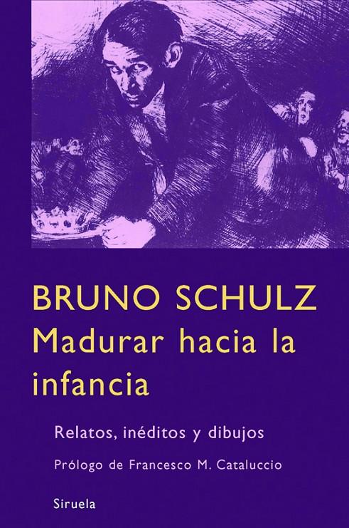 MADURAR HACIA LA INFANCIA. RELATOS, INEDITOS Y DIBUJOS | 9788498411669 | SCHULZ, BRUNO