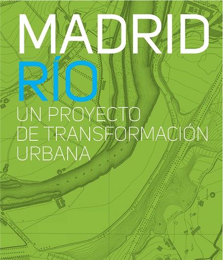 MADRID-RIO : UN PROYECTO DE TRANSFORMACION URBANA | 9788475069784 | AAVV