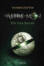 ALTRE MON, UN. 1: ELS TRES HEROIS | 9788499320731 | CHATTAM, MAXIME