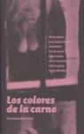 COLORES DE LA CARNE, LOS. THE COLOURS OF THE FLESH | 9788478074464 | ALPERN, MERRY [ET. AL.]