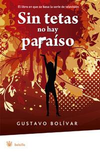 SIN TETAS NO HAY PARAISO | 9788498671964 | BOLIVAR, GUSTAVO