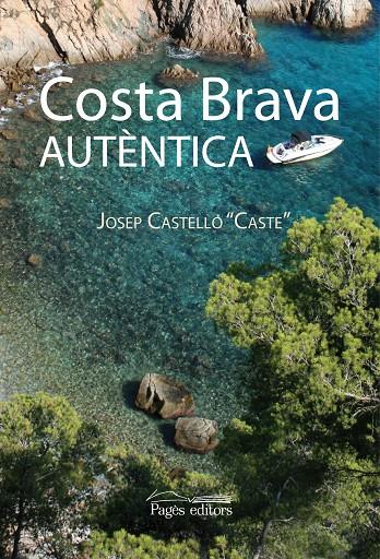 COSTA BRAVA AUTENTICA (CATALA) | 9788497798068 | CASTELLO, JOSEP
