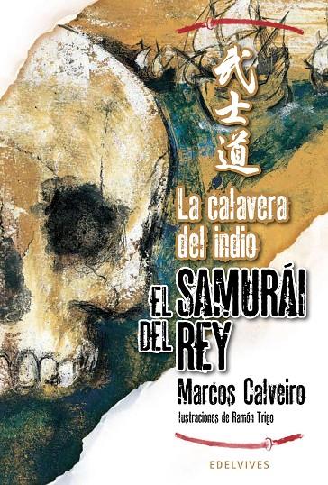 CALAVERA DEL INDIO, LA. EL SAMURAI DEL REY | 9788426376886 | CALVEIRO, MARCOS